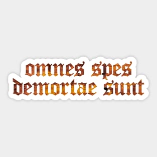 Omnes Spes Demortae Sunt - All Hopes Are Dead Sticker